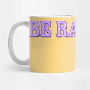 Be Radical Mug